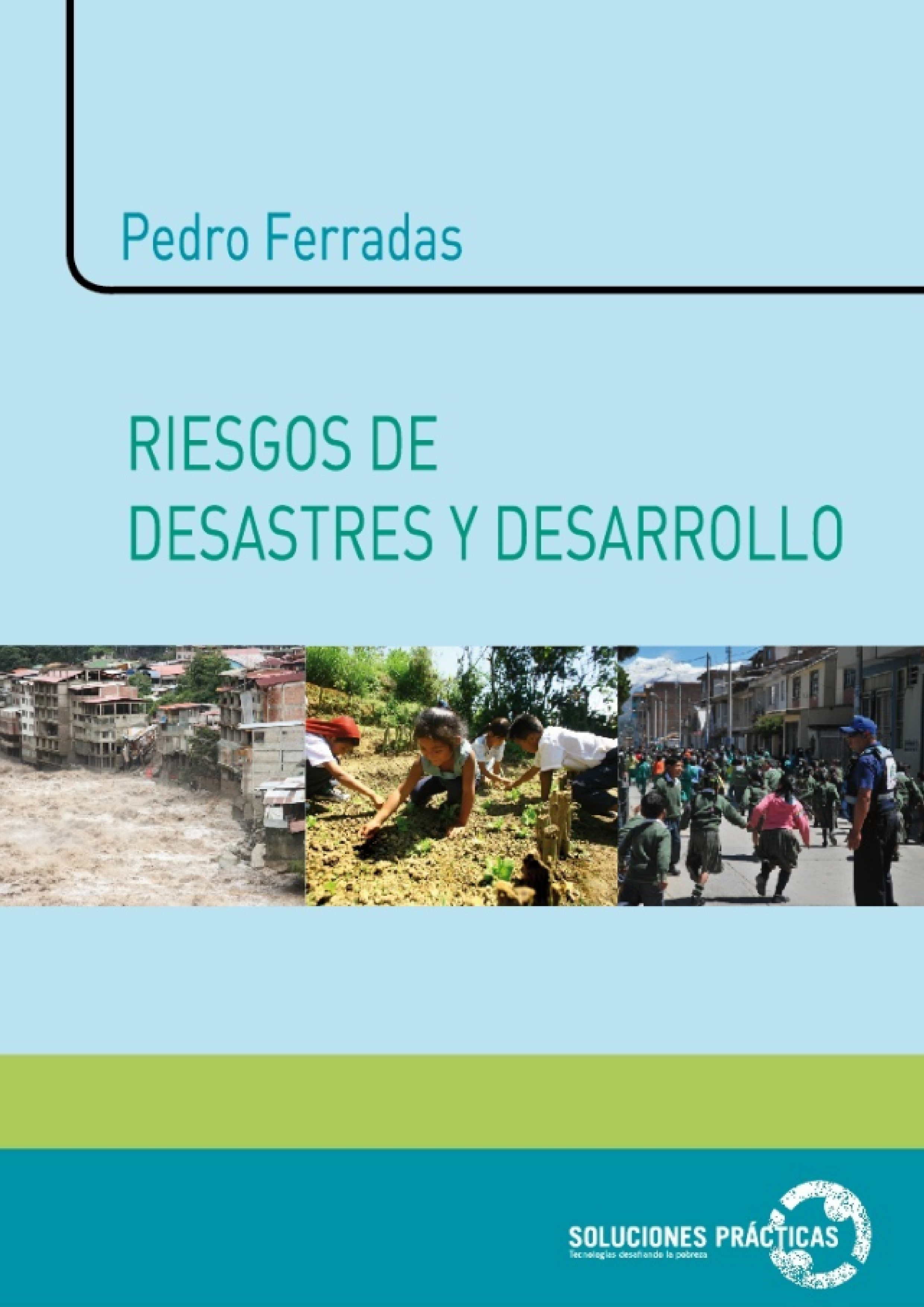 Riesgo de desastres y desarrollo - Practical Action en América Latina ...